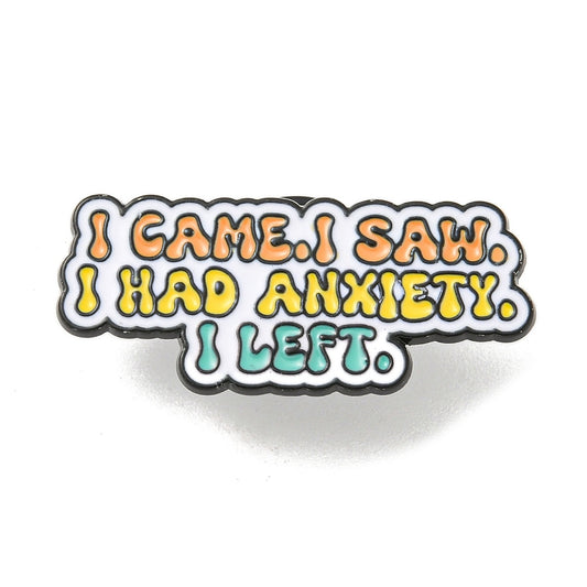 'I came, I saw, I had anxiety, I left' enamel pin