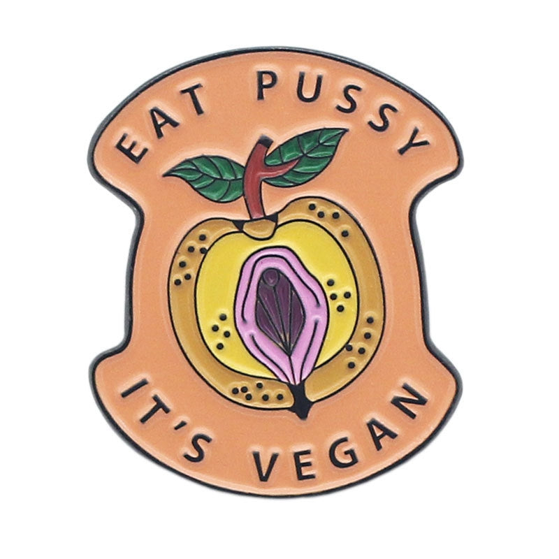 'Eat pussy, it's vegan' enamel pin