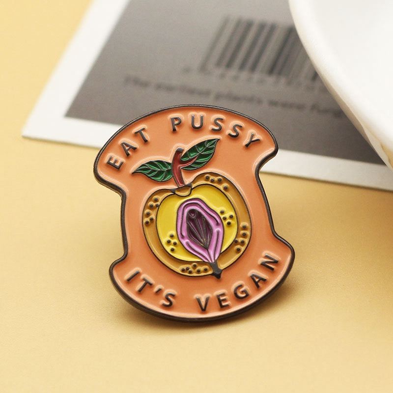 'Eat pussy, it's vegan' enamel pin