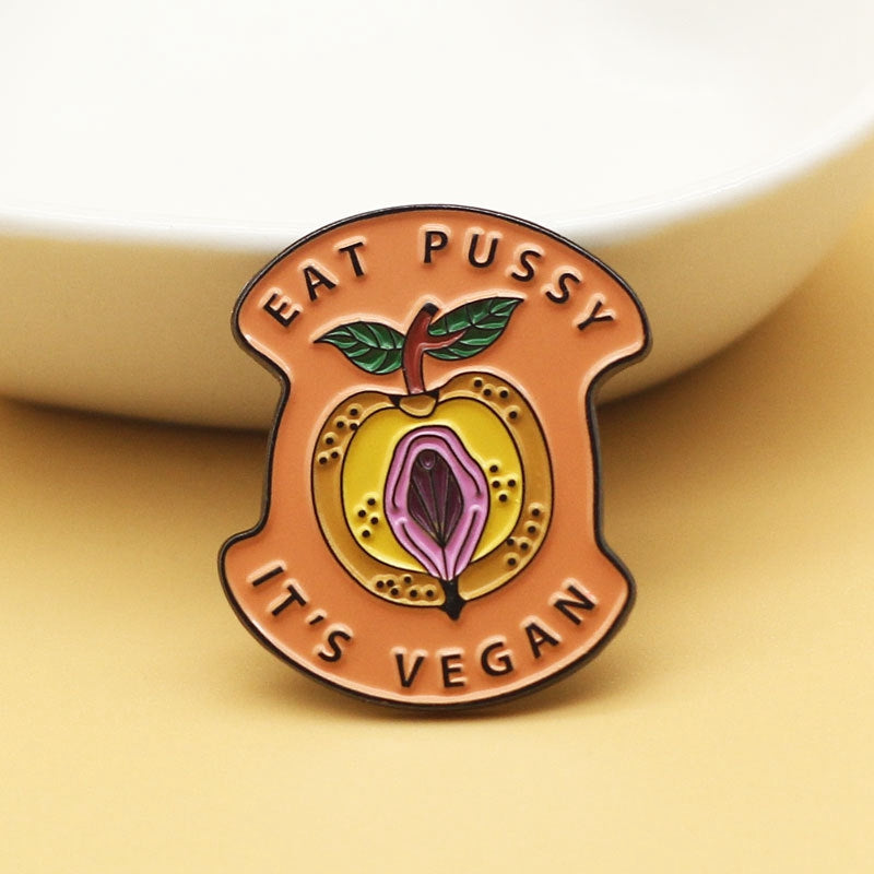 'Eat pussy, it's vegan' enamel pin