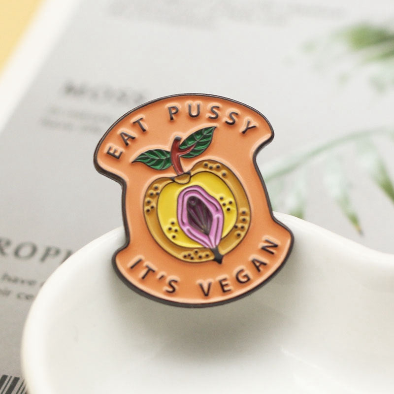 'Eat pussy, it's vegan' enamel pin