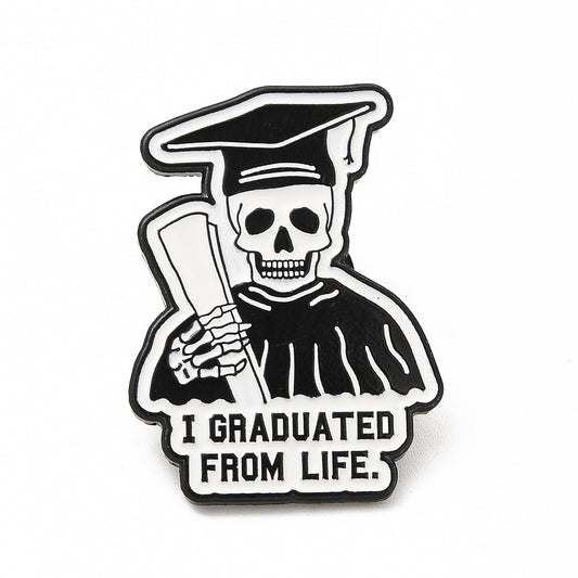 'I graduated from life' enamel pin