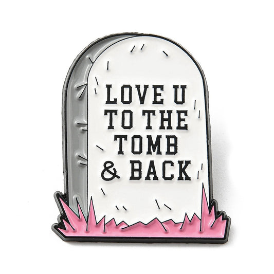 'Love U to the tomb and back' enamel pin