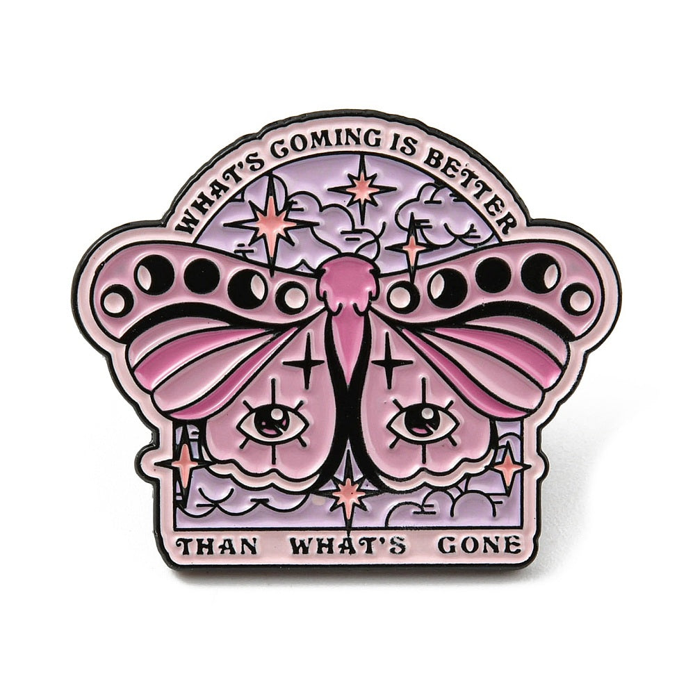 'What's coming is better than what's gone' butterfly enamel pin