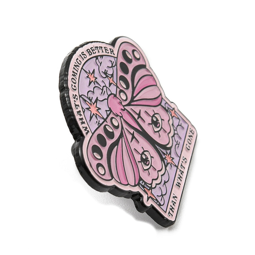 'What's coming is better than what's gone' butterfly enamel pin