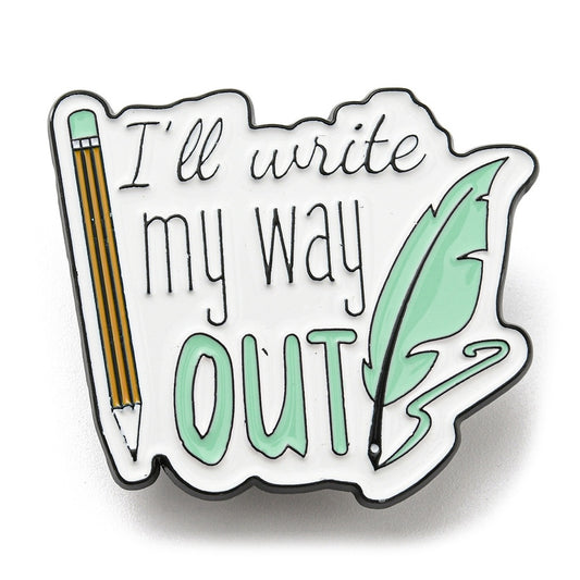 'I'll write my way out' enamel pin