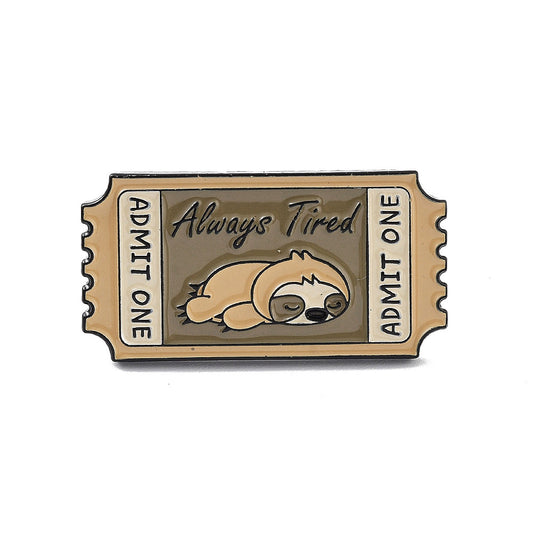 'always tired' ticket enamel pin