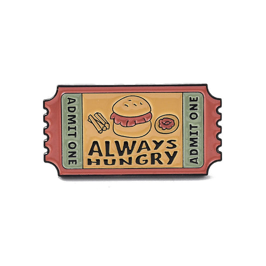 'always hungry' ticket enamel pin