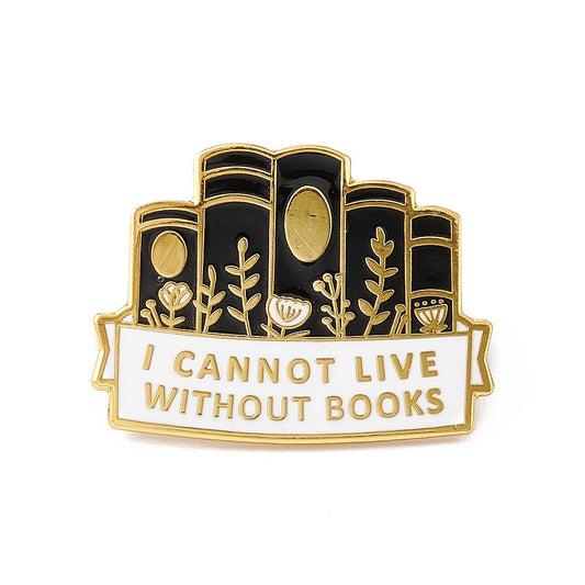 'I cannot live without books' enamel pin