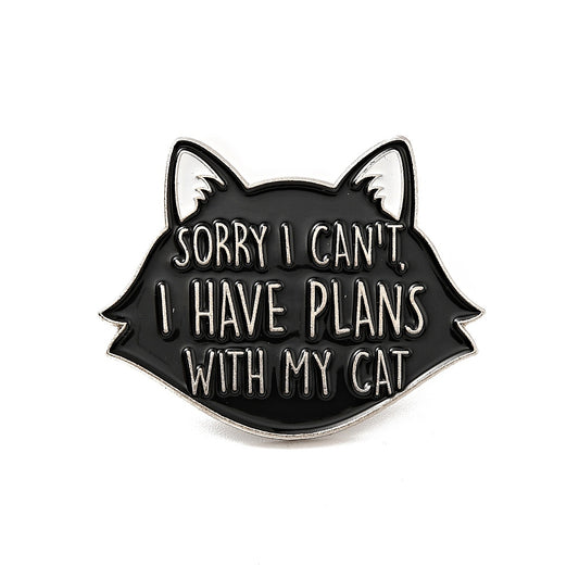 'Sorry I have plans with my cat' enamel pin