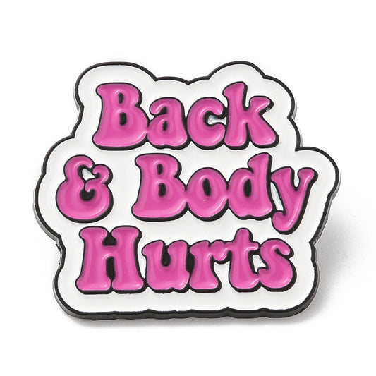 'Back & body hurts' enamel pin