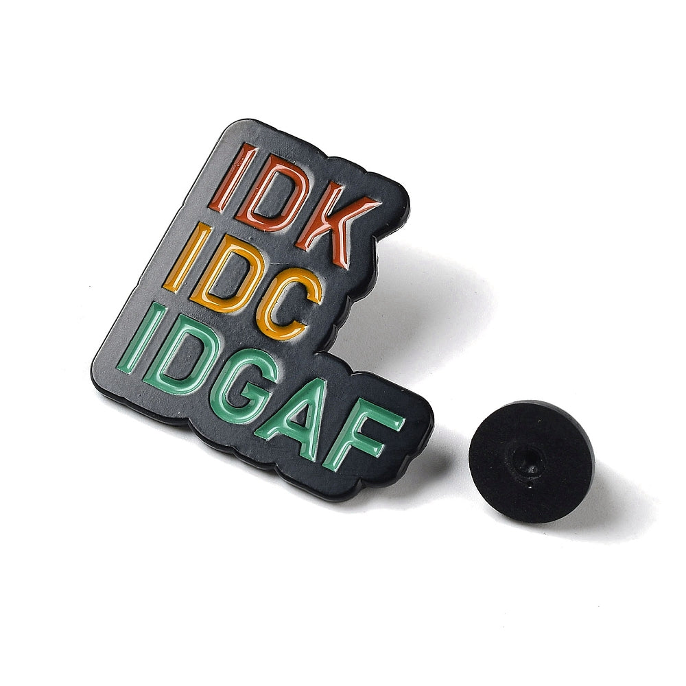 'IDK IDC IDGAF' enamel pin