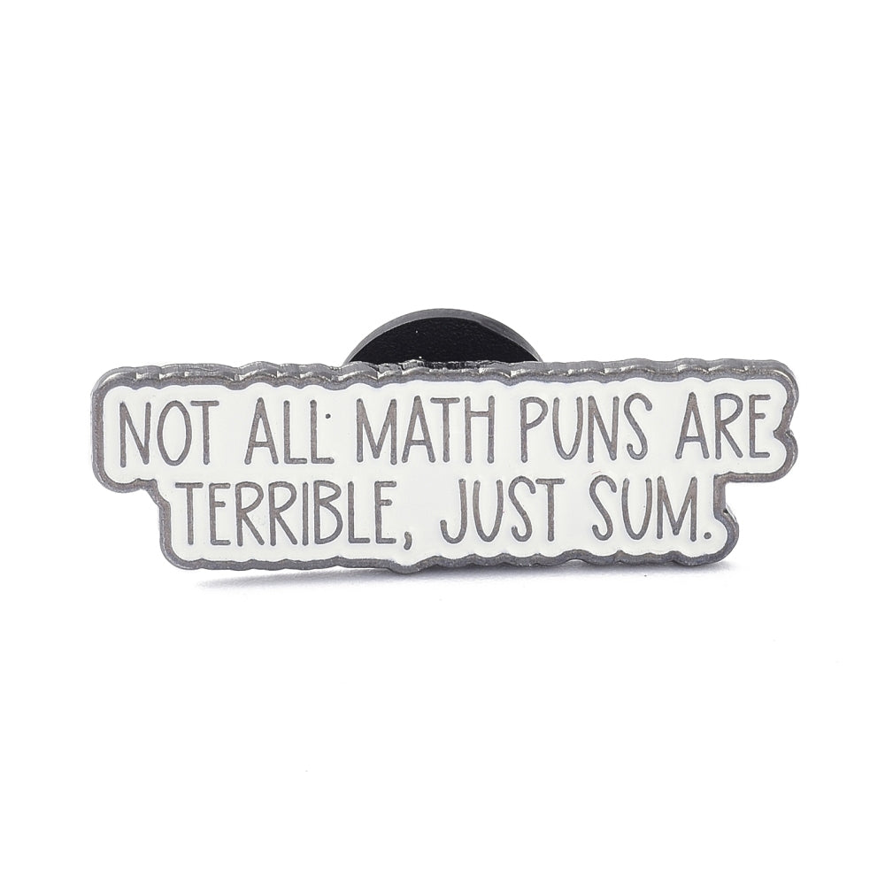 'Not all math puns are terrible, just sum' enamel pin