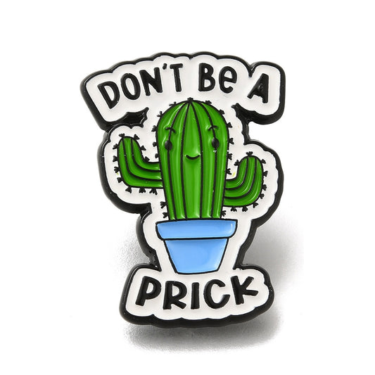 Cactus with 'don't be a prick' enamel pin