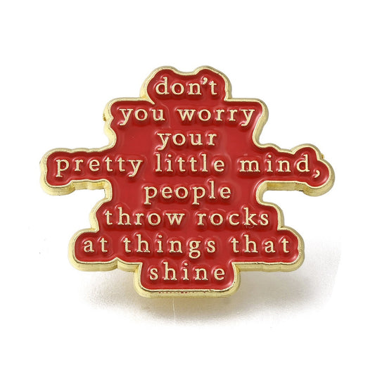 'don't worry your pretty little mind' enamel pin