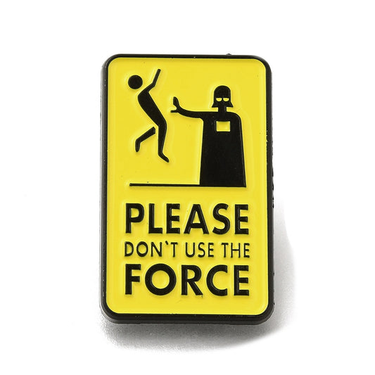 'Please don't use the force' enamel pin