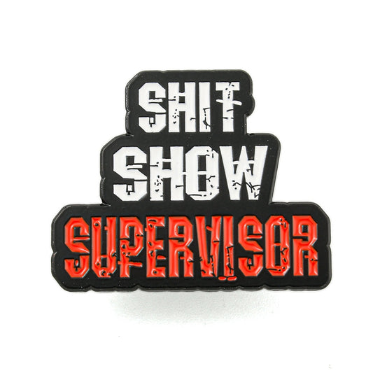 'Shit Show Supervisor' enamel pin