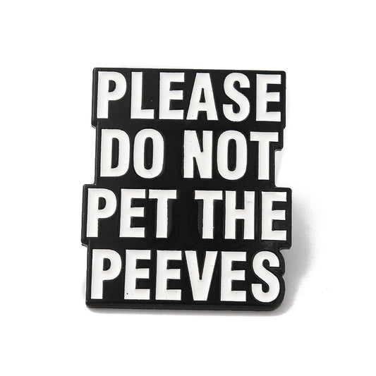 'please do not pet the peeves' enamel pin