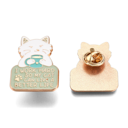 'I work hard so my cat can have a better life' enamel pin