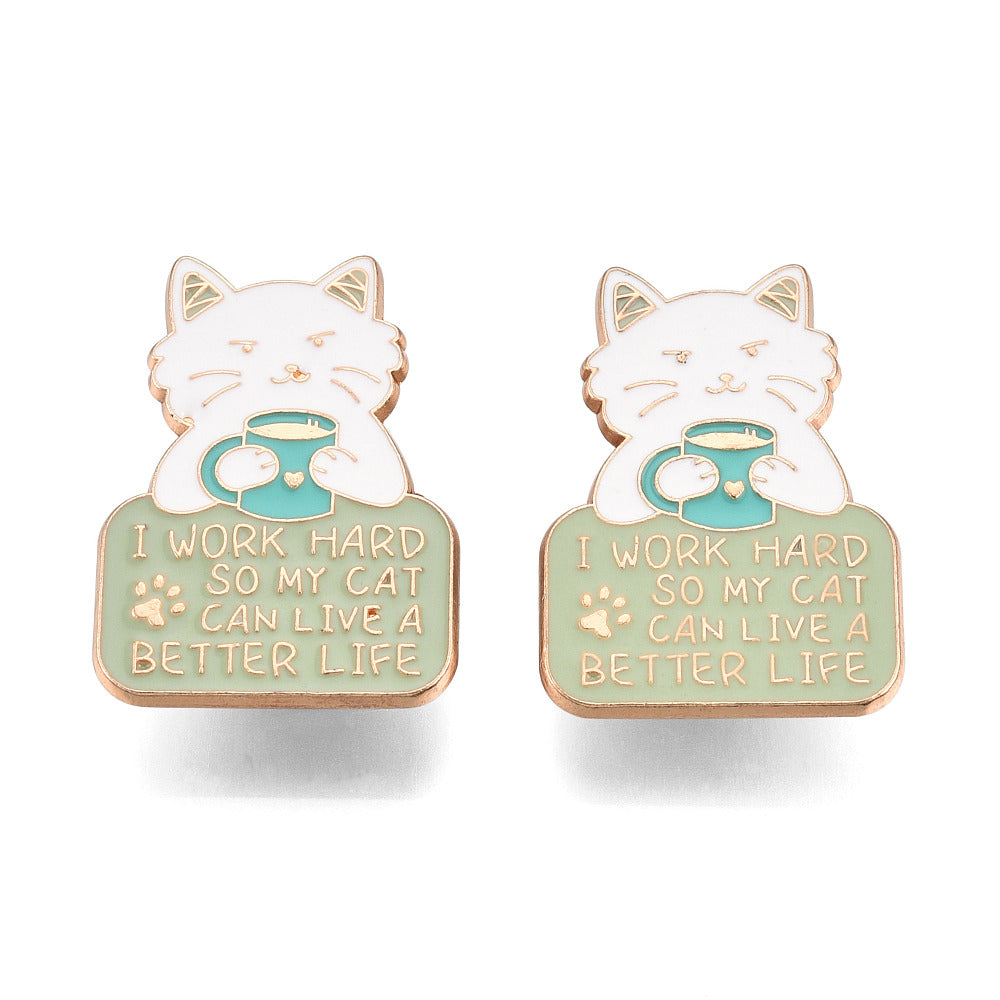 'I work hard so my cat can have a better life' enamel pin