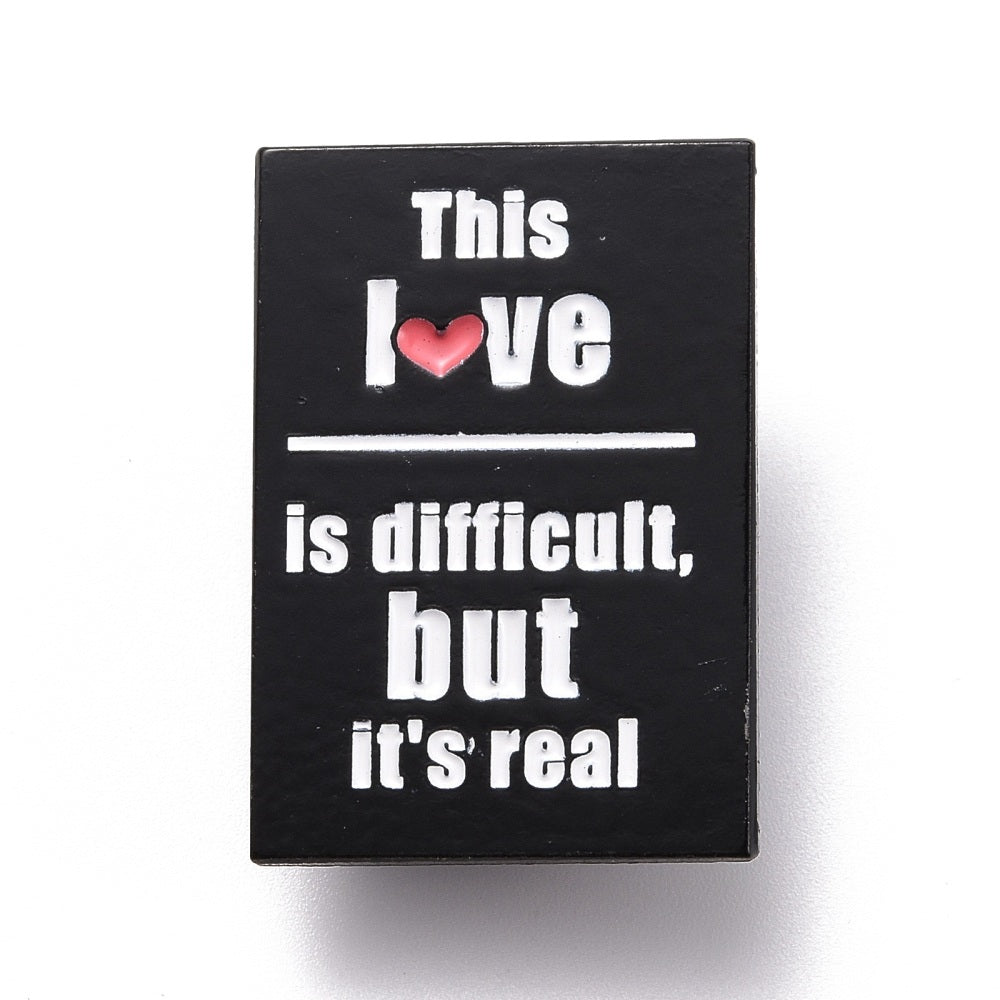 'This love is difficult but it's real' enamel pin