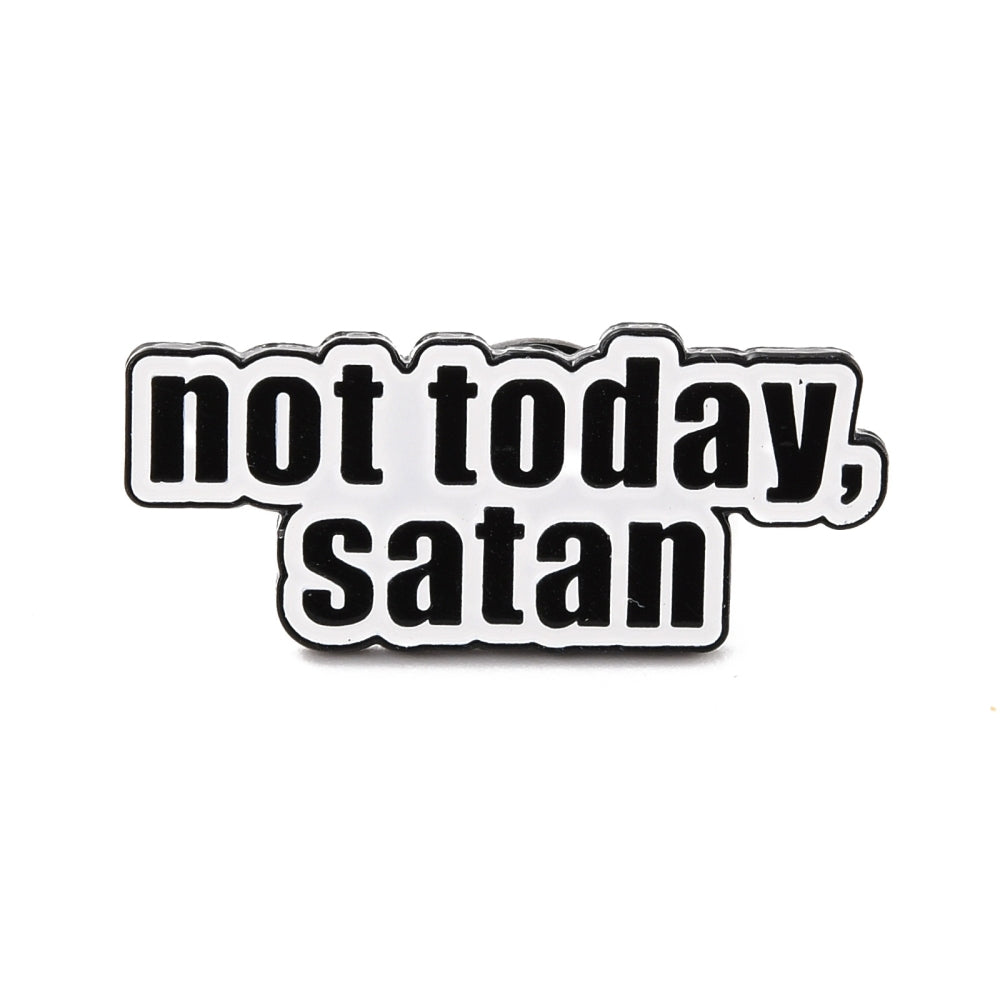 'not today, satan' enamel pin