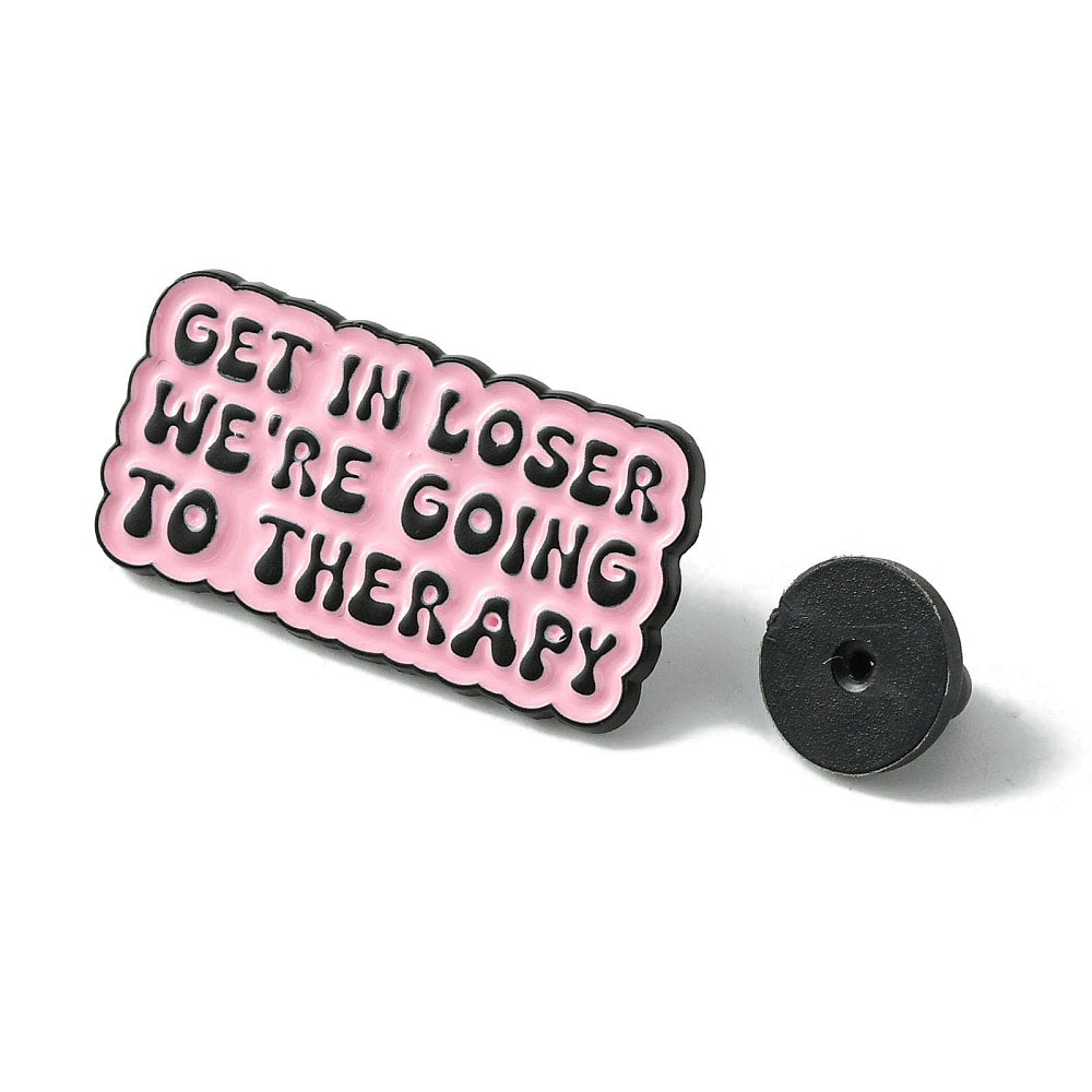 'get in loser we're going to therapy' enamel pin