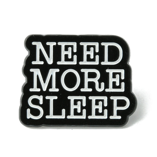 'need more sleep' enamel pin