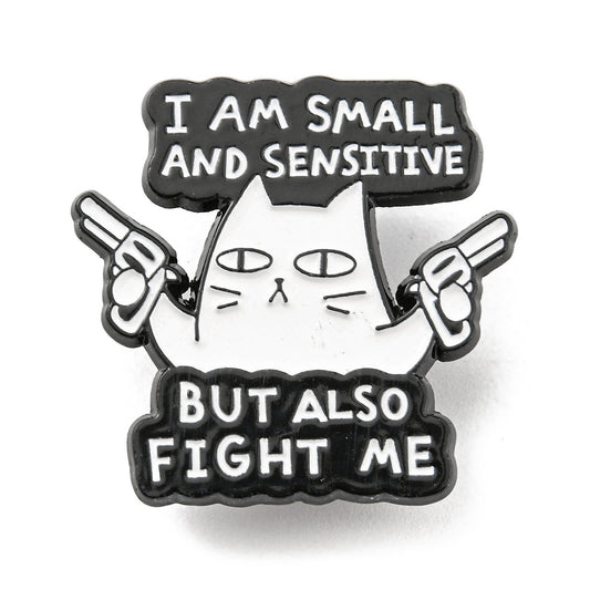 'I'm small and sensitive but also fight me' enamel pin