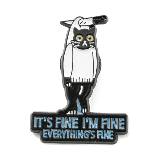 'it fine, I'm fine, everything's fine' enamel pin