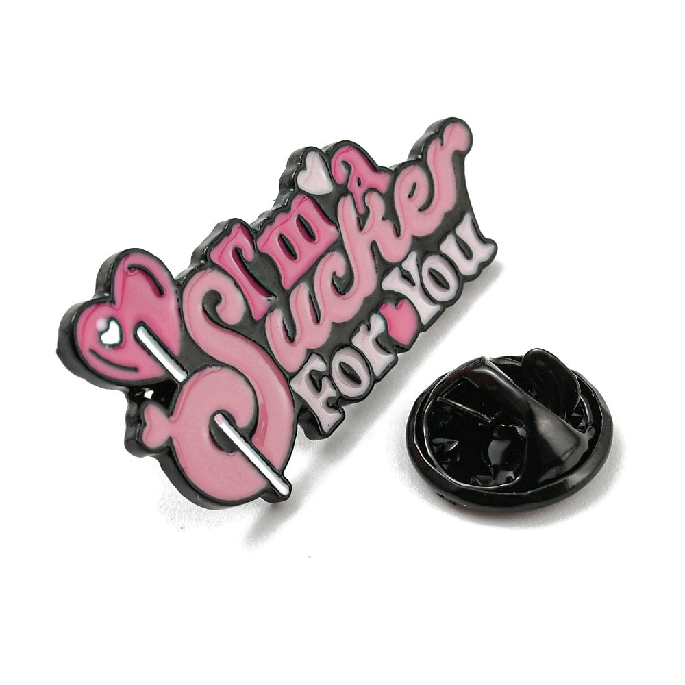 'I'm a sucker for you' enamel pin