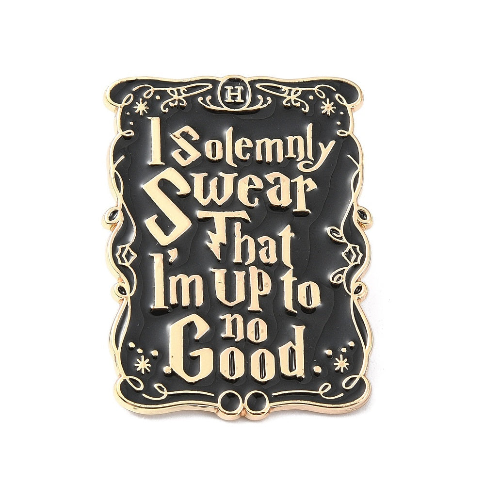 'I solemnly swear that I'm up to no good' enamel pin