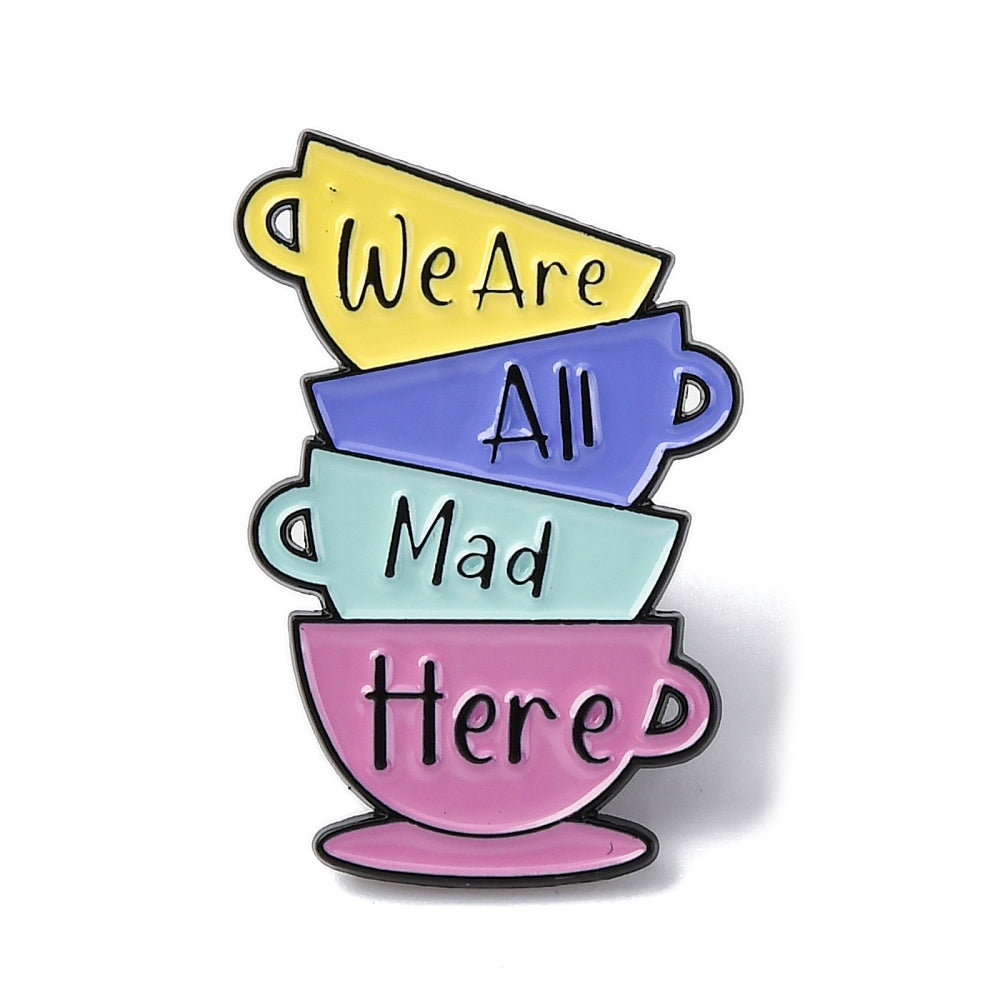 'We are all mad here' enamel pin