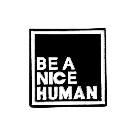 'Be a nice human' enamel pin