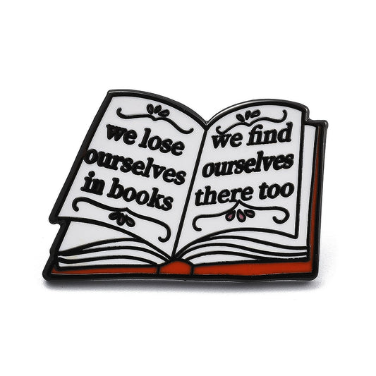 'We lose ourselves in book, we find ourselves there too' enamel pin