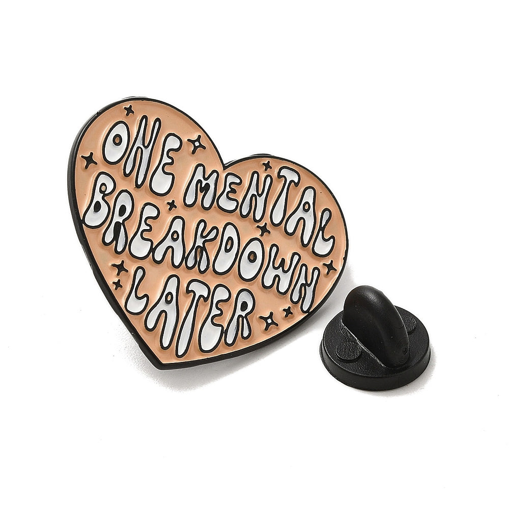 'One mental breakdown later' enamel pin