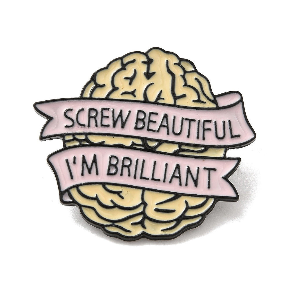 'Screw beautiful I'm brilliant' enamel pin