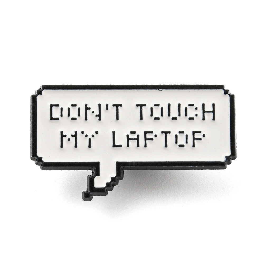 'don't touch my laptop' enamel pin