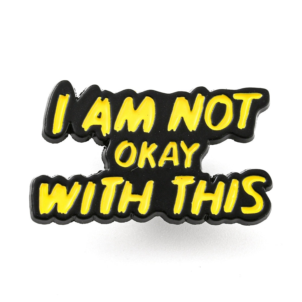 'i am not okay with this' enamel pin