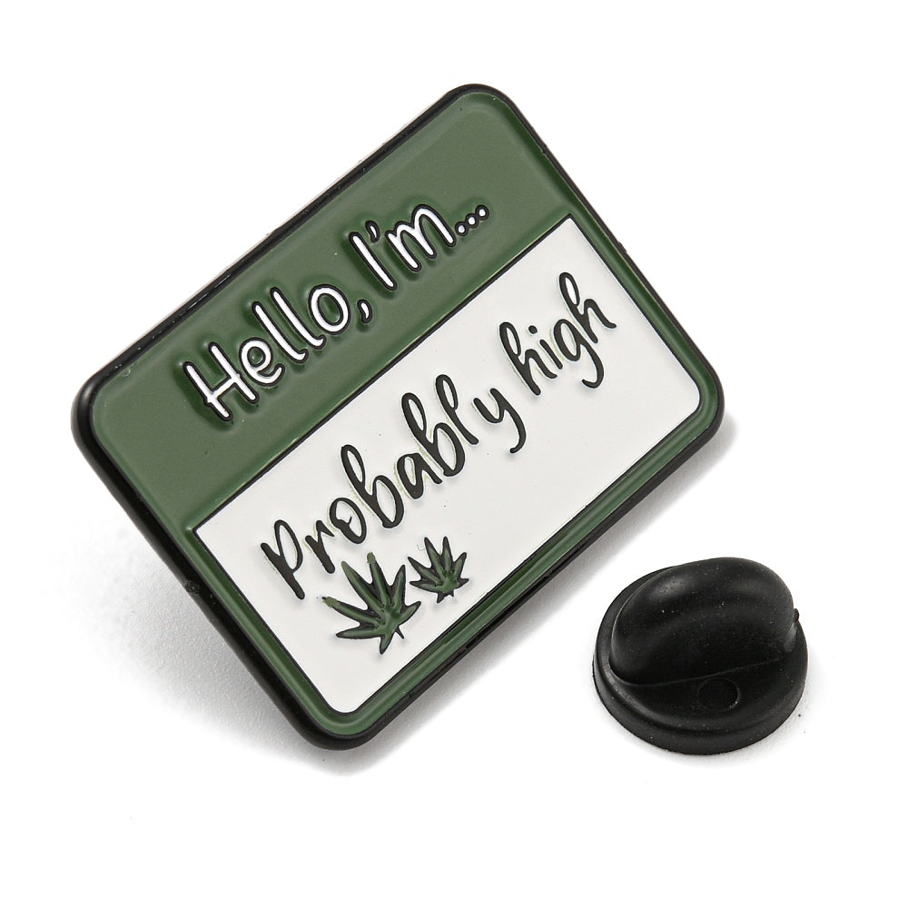 'hello i'm... probably high' name badge enamel pin