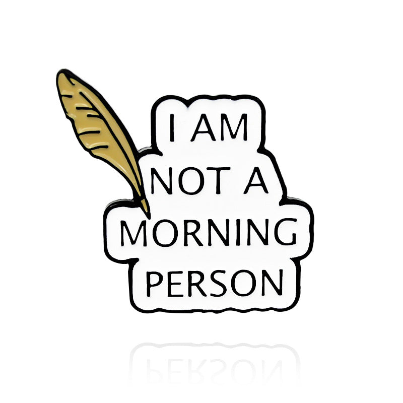 'I'm not a morning person' enamel pin