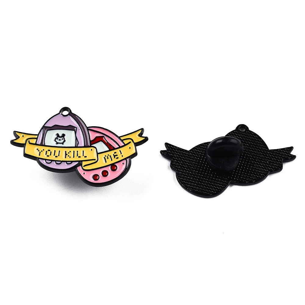 'You kill me' tamagotchi enamel pin